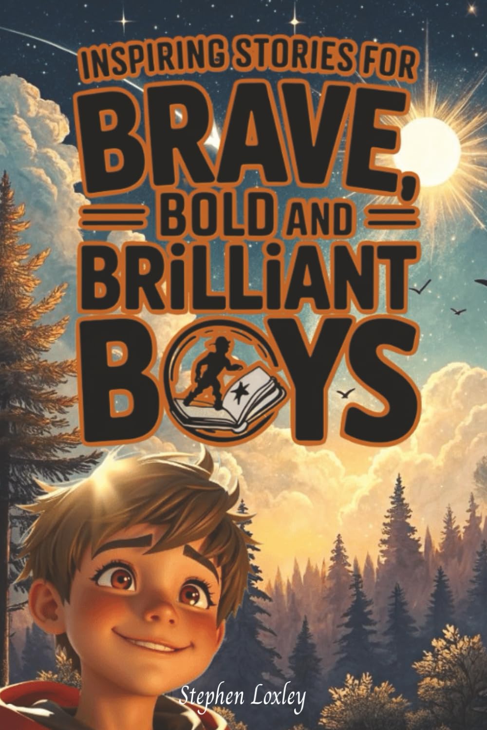 Inspiring Stories For Brave, Bold And Brilliant Boys