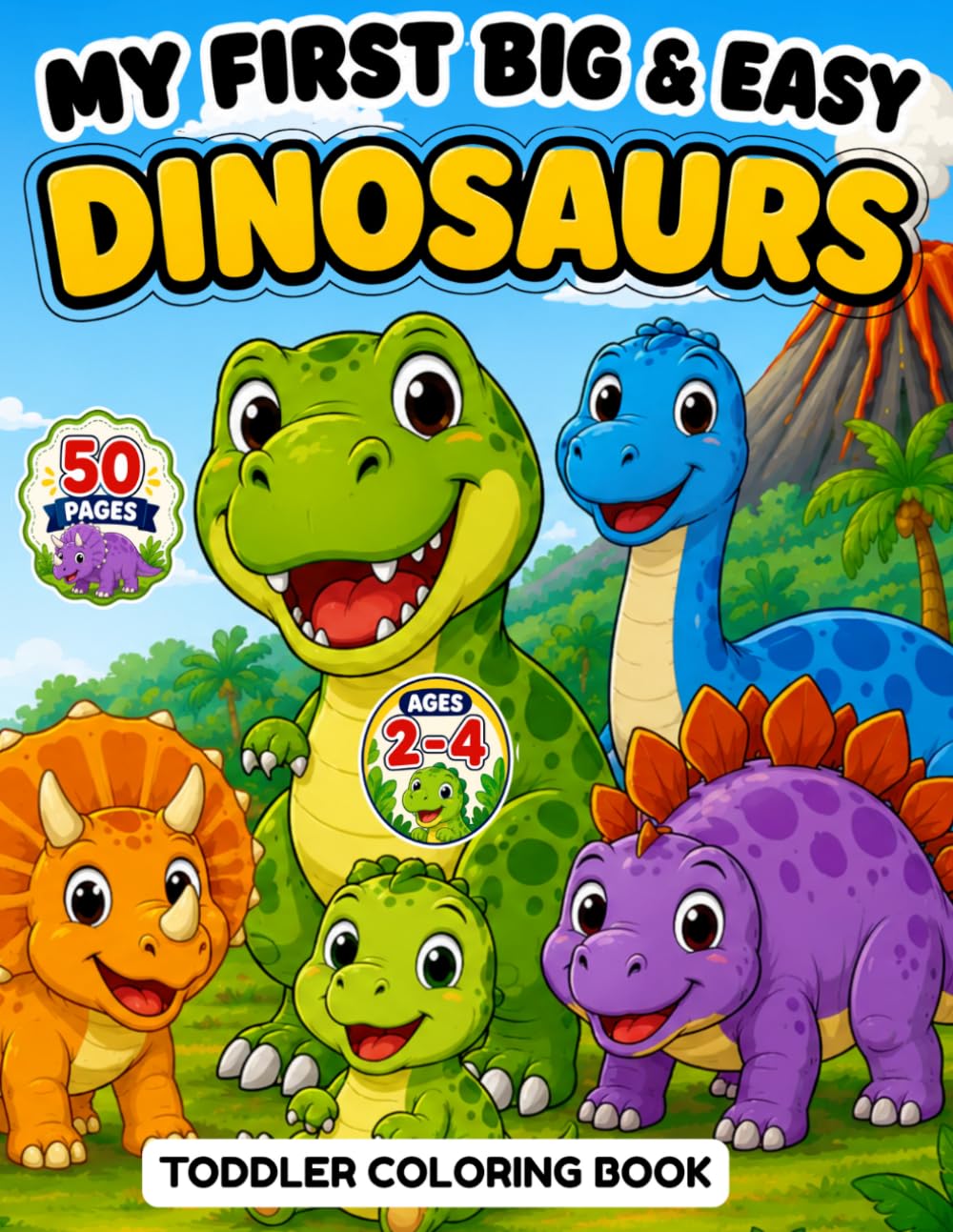 My First Big & Easy Toddler Coloring Book: Dinosaurs: 50 Cute and Easy Dinosaur Coloring Pages with Simple and Bold Designs for Boys and Girls Ages 2–4 (My First Easy Coloring Book Series)