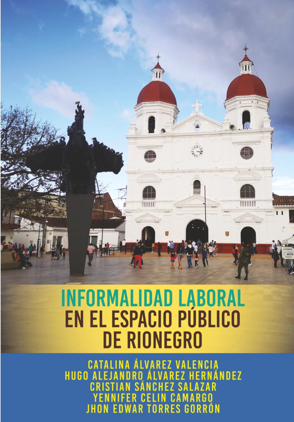 Informalidad laboral en el espacio público de Rionegro: Caracterización socioeconómica de los vendedores callejeros