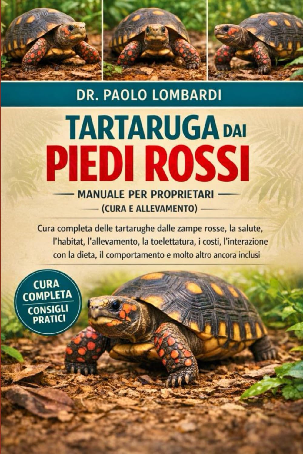 Tartaruga dai Piedi Rossi – Manuale per Proprietari (Cura e Allevamento): cura completa delle tartarughe dalle zampe rosse , la salute, l'habitat, ... l'interazione con....altro ancora inclusi