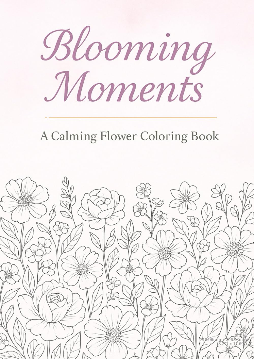 Blooming Moments – A Calming Flower Coloring Book