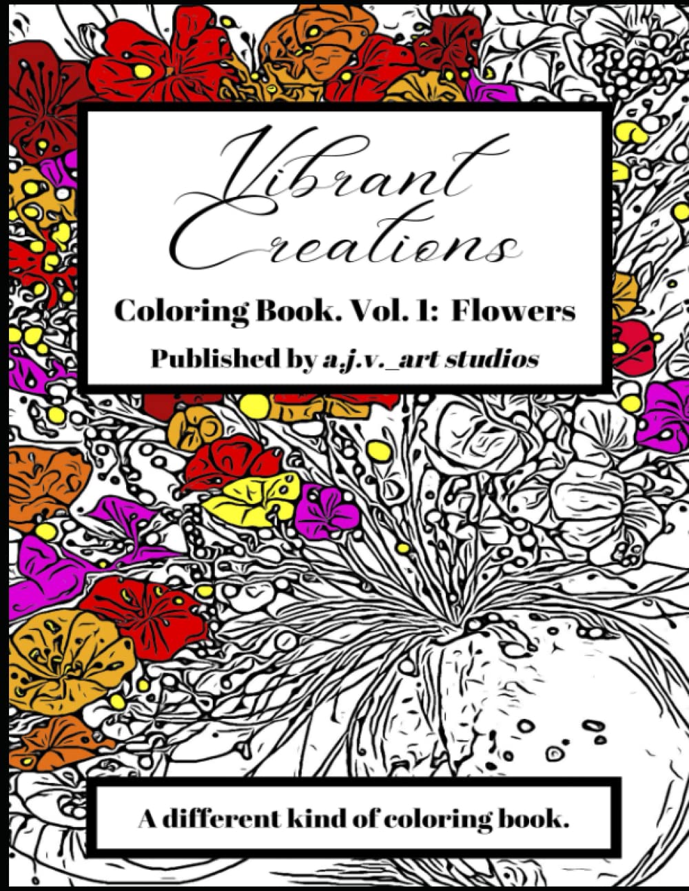 Vibrant Creations: Coloring Book: Book 1: Flowers