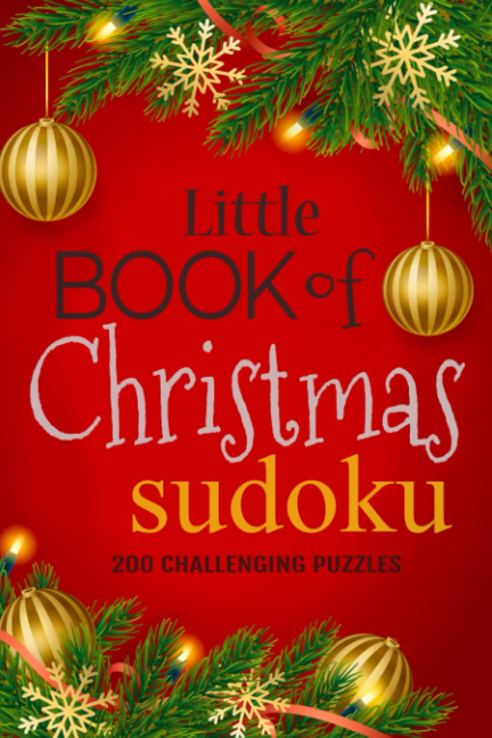 Little Book of Christmas Sudoku: 200 Challenging Puzzles