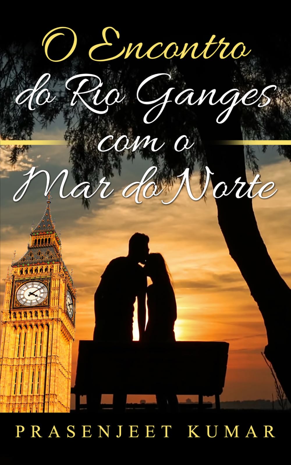 O Encontro do Rio Ganges com o Mar do Norte (Romance Na India)