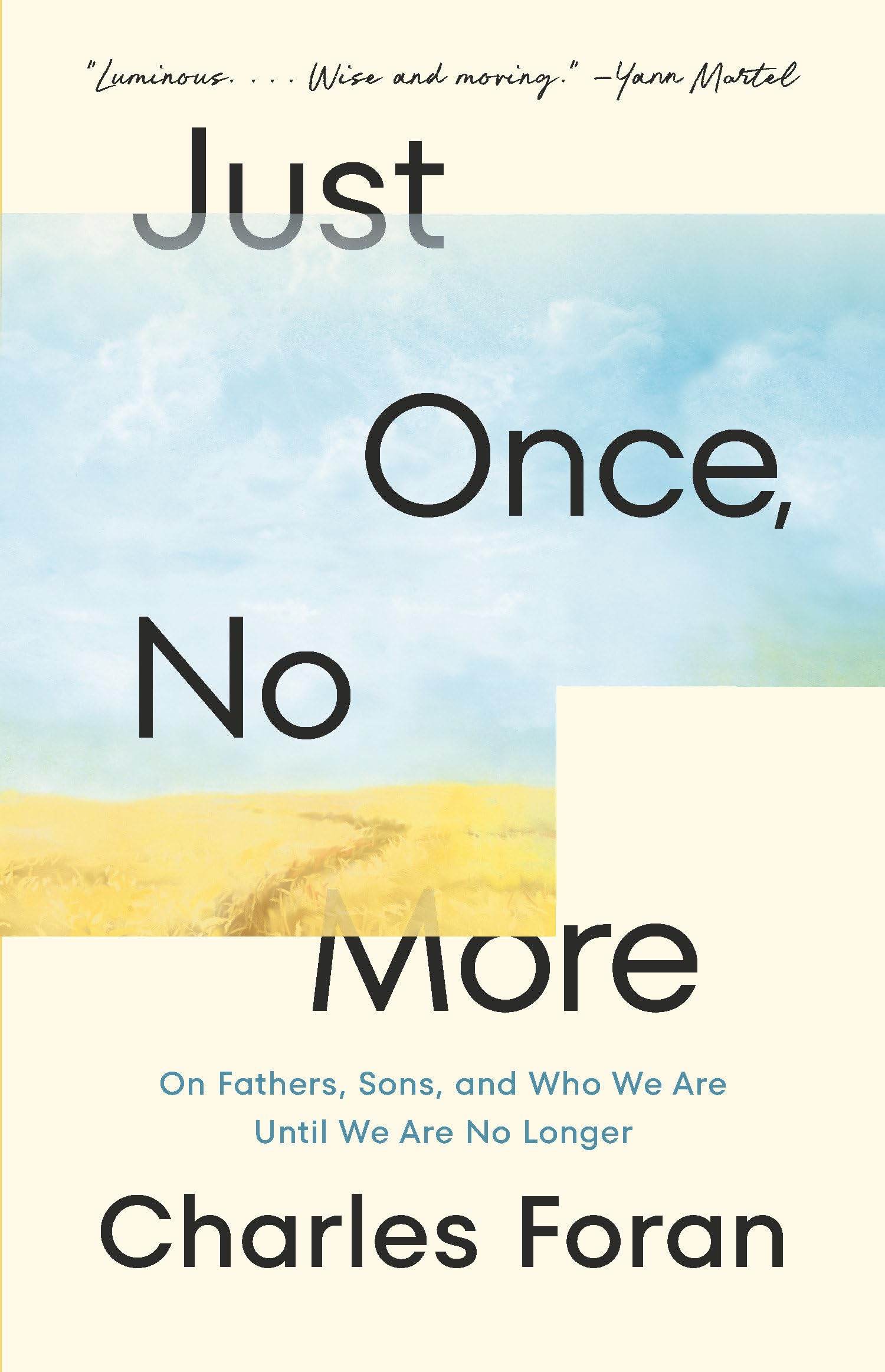 Just Once, No More: On Fathers, Sons, and Who We Are Until We Are No Longer