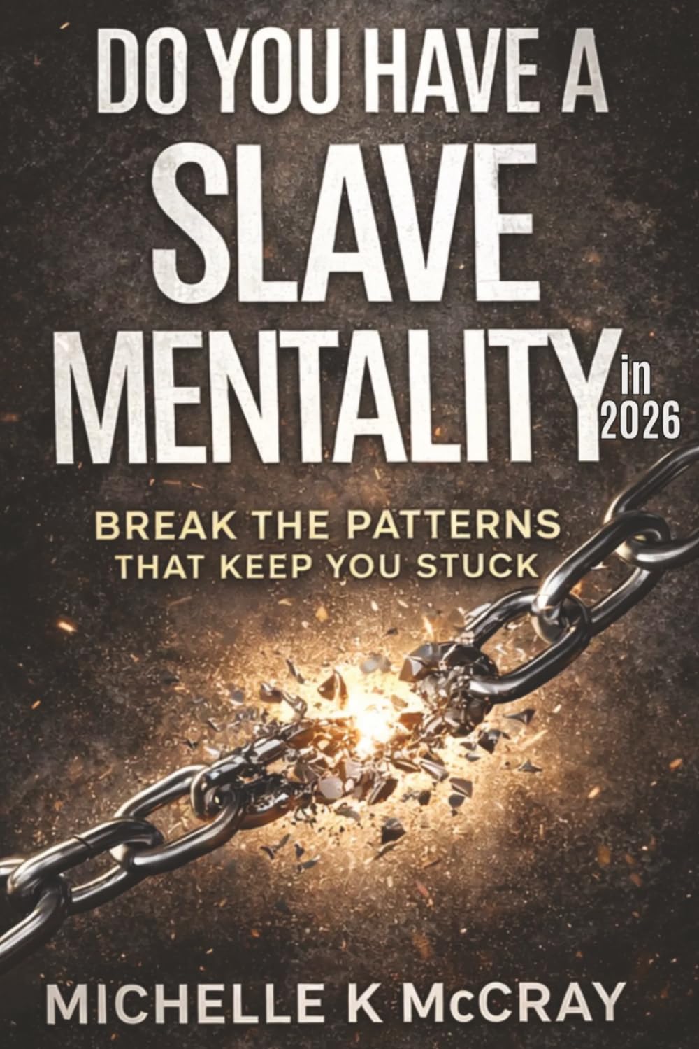 Do You Have A Slave Mentality in 2026: Truth for Anyone Ready to Finally Be Free