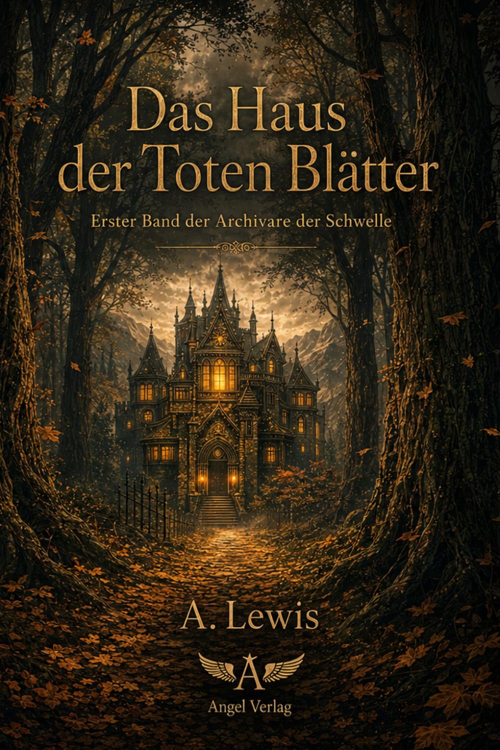 Das Haus der toten Blätter: Ein Roman der Archivare der Schwelle
