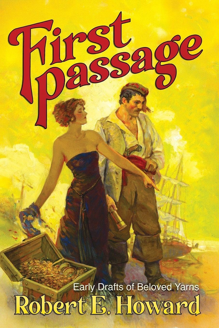 First Passage - Early Drafts of Beloved Yarns by Robert E. Howard