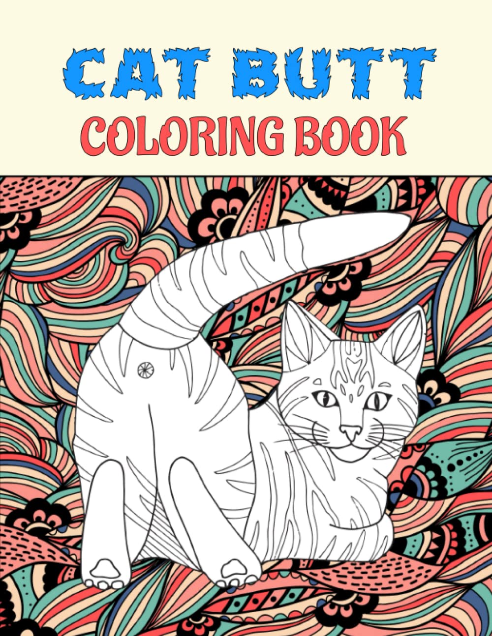 Cat Butt Coloring Book for Adults: Funny Gift Coloring Book for Cat Lovers with Dancing Cats