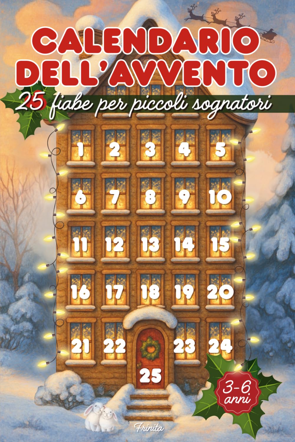 Calendario dell'Avvento - 25 fiabe per piccoli sognatori: racconti incantati per ogni notte d'attesa