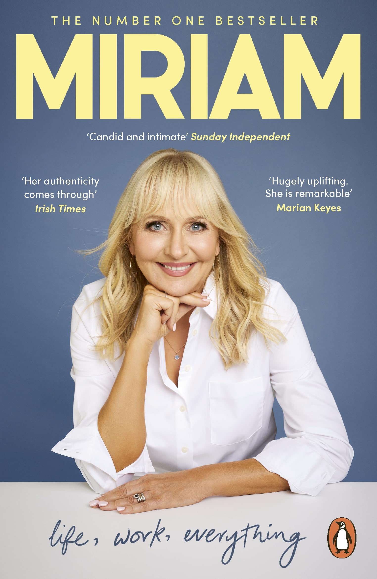 Miriam: Life, Work, Everything by Miriam O'Callaghan