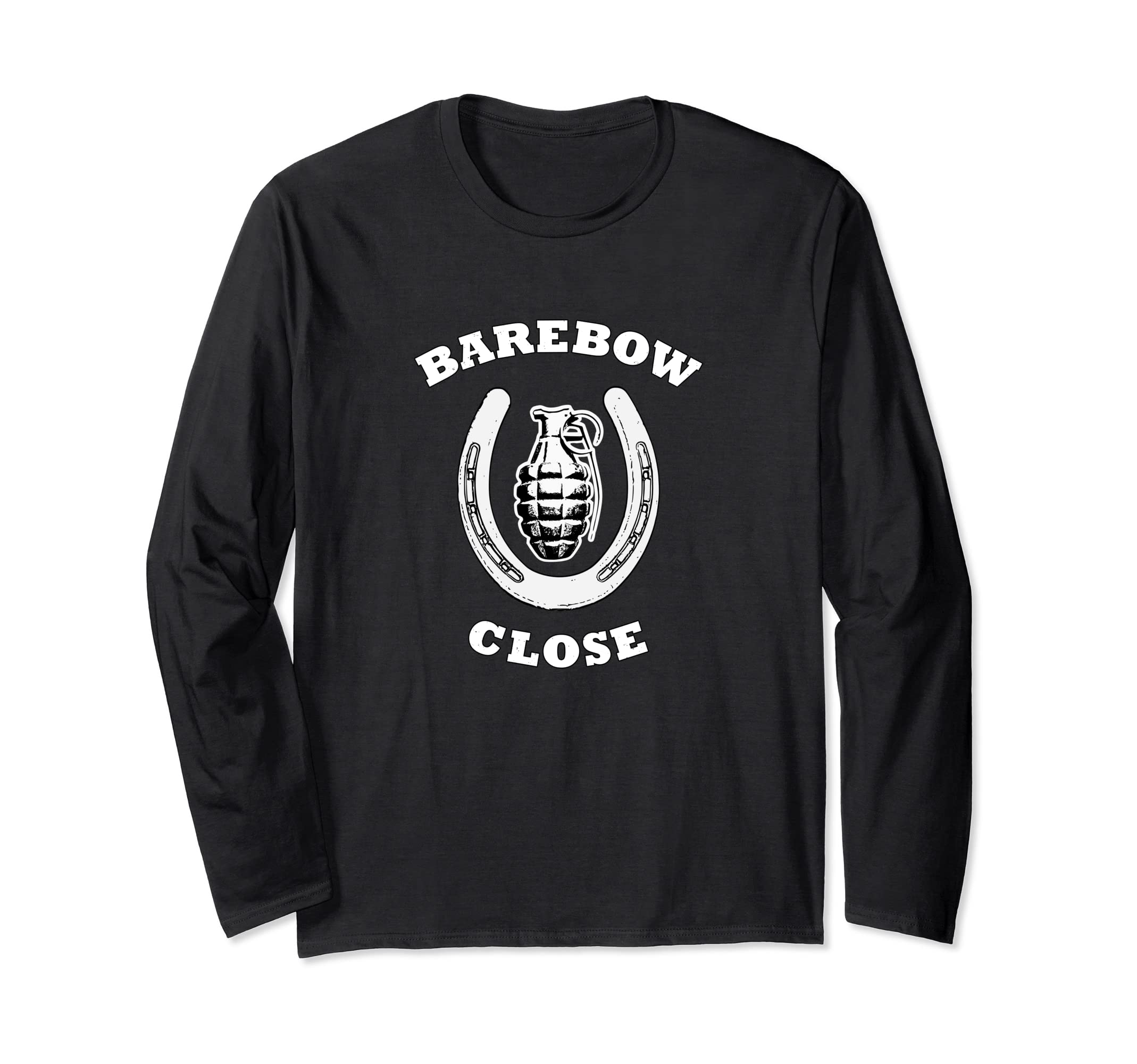 Barebow Close Archery Humor Long Sleeve T-Shirt