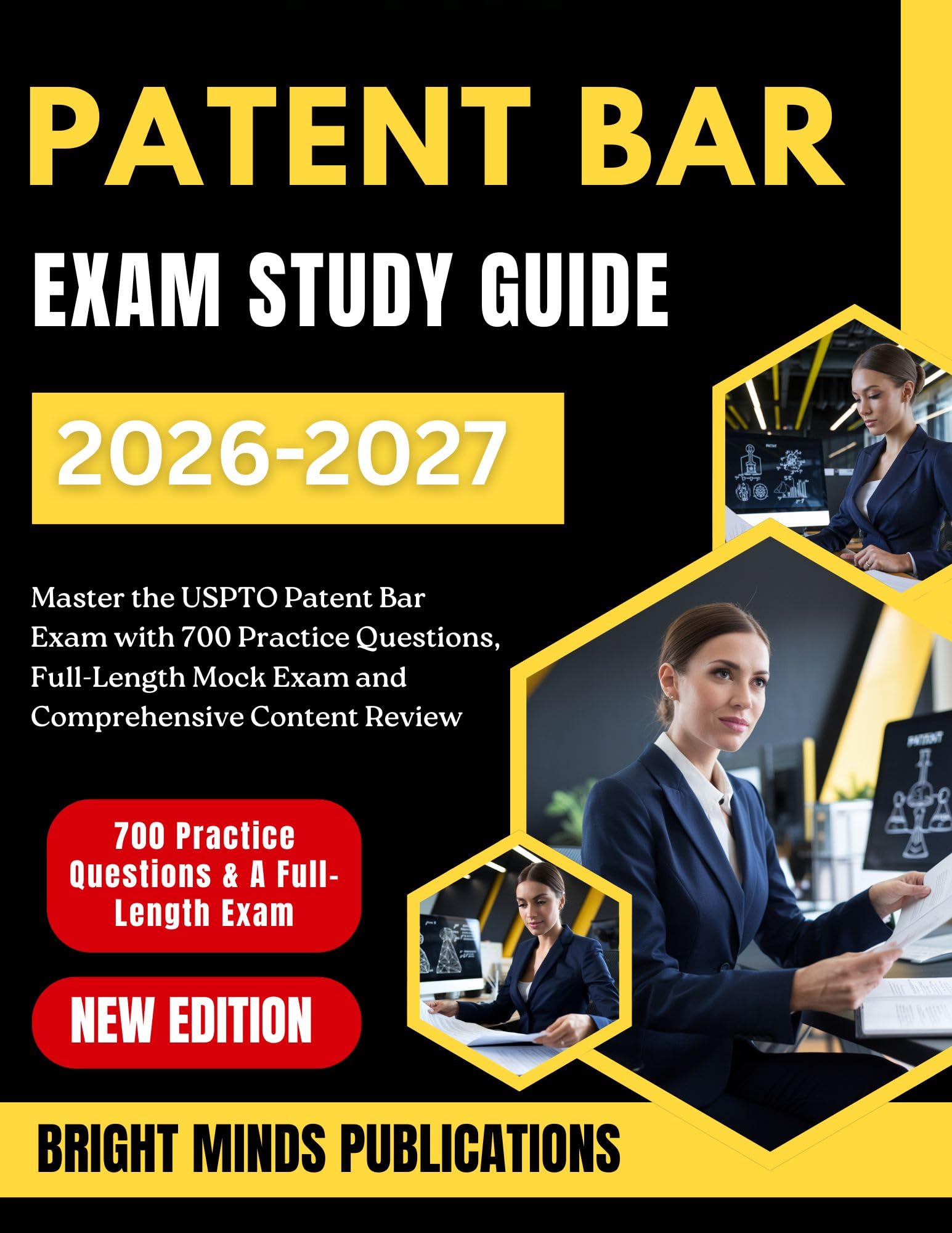 PATENT BAR EXAM STUDY GUIDE 2026–2027: Master the USPTO Patent Bar Exam with 700 Practice Questions, Full-Length Mock Exam, and Comprehensive Content Review