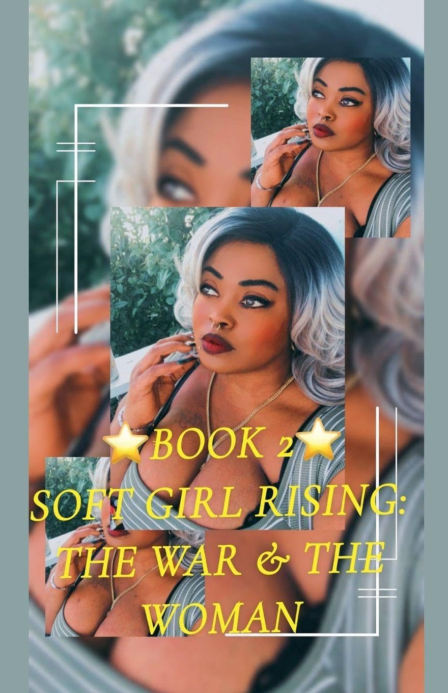 Book 2 Soft Girl Rising (Book 2; Soft Girl Rising: The War & the Woman)