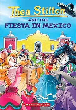 Thea Stilton #35: Fiesta In Mexico