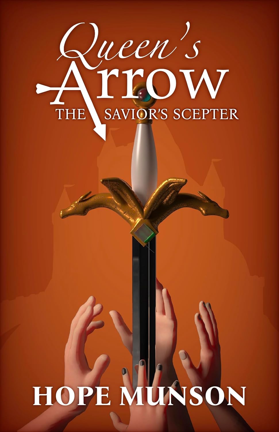 Queen's Arrow The Savior's Scepter eBook Munson, Hope, Sorowice