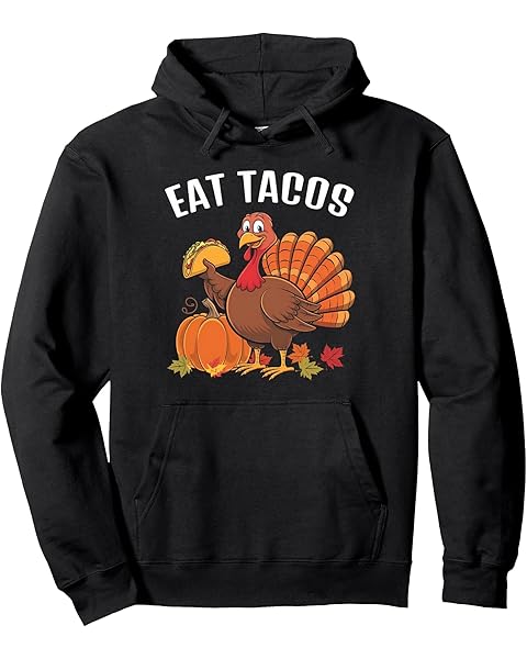 Turkey Tacos Mexican Funny Thanksgiving Foodie Pullover Hoodie