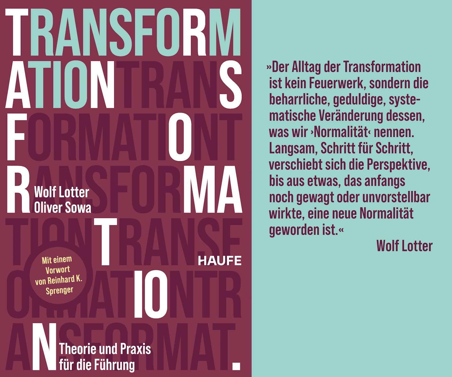 Transformation: Theorie und Praxis für die Führung. Wie bewusster Wandel neue Chancen eröffnet und stabile Orientierung in einem sich rasant verändernden Wettbewerbsumfeld bietet (Haufe Fachbuch)