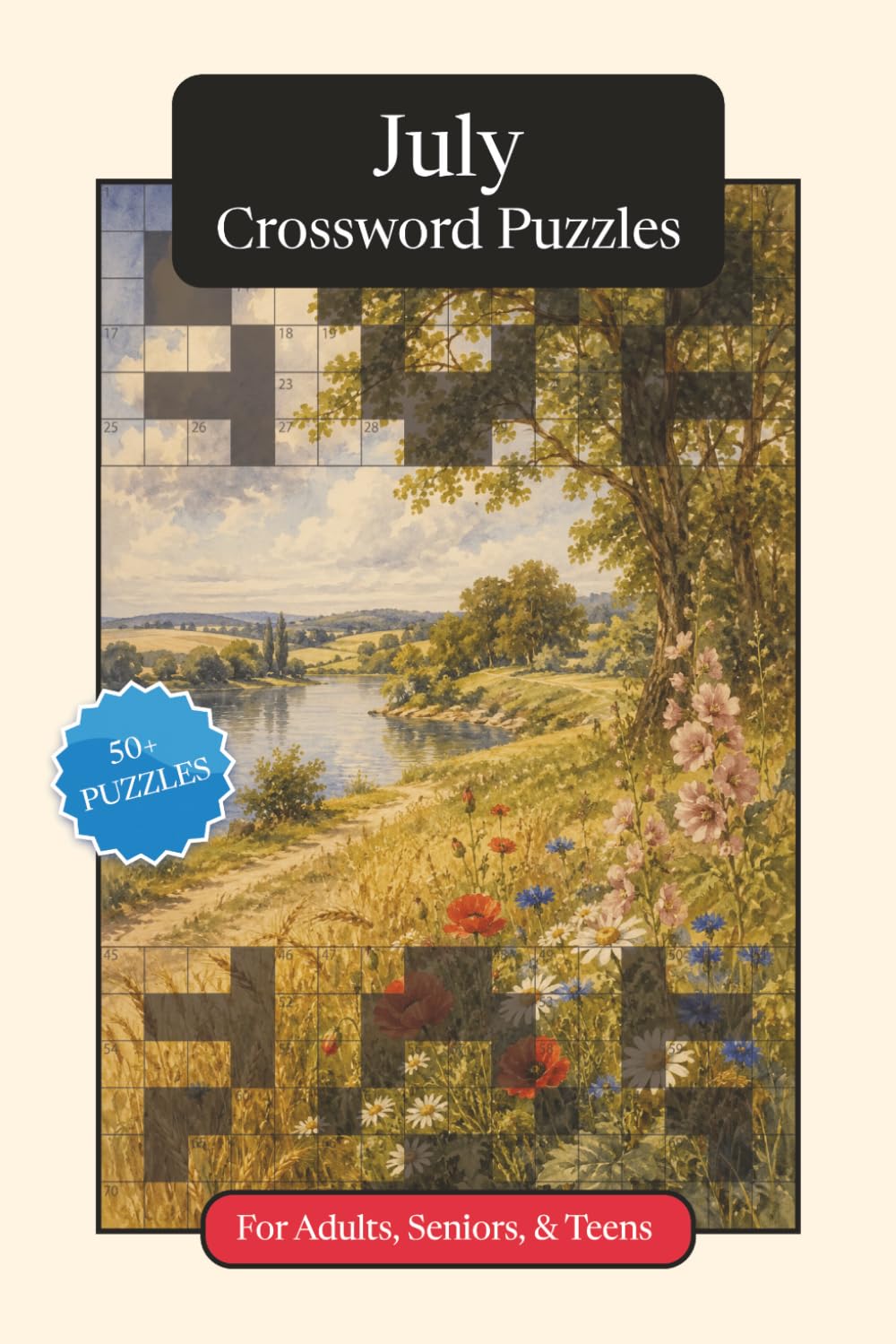 July Crossword Puzzles: Crossword Puzzles with Easy to Read Print about July, Traditions, History and More | 6x9 inches, 120 pages | 50+ Puzzles ... ... and Relaxation (Monthly Crossword Puzzles)