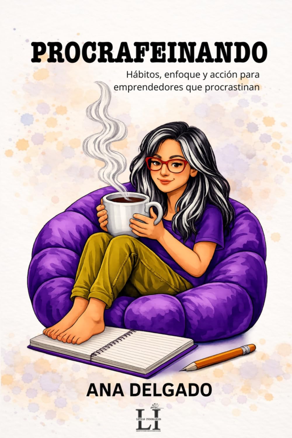 Procrafeinando: Hábitos, enfoque y acción para emprendedores que procrastinan.