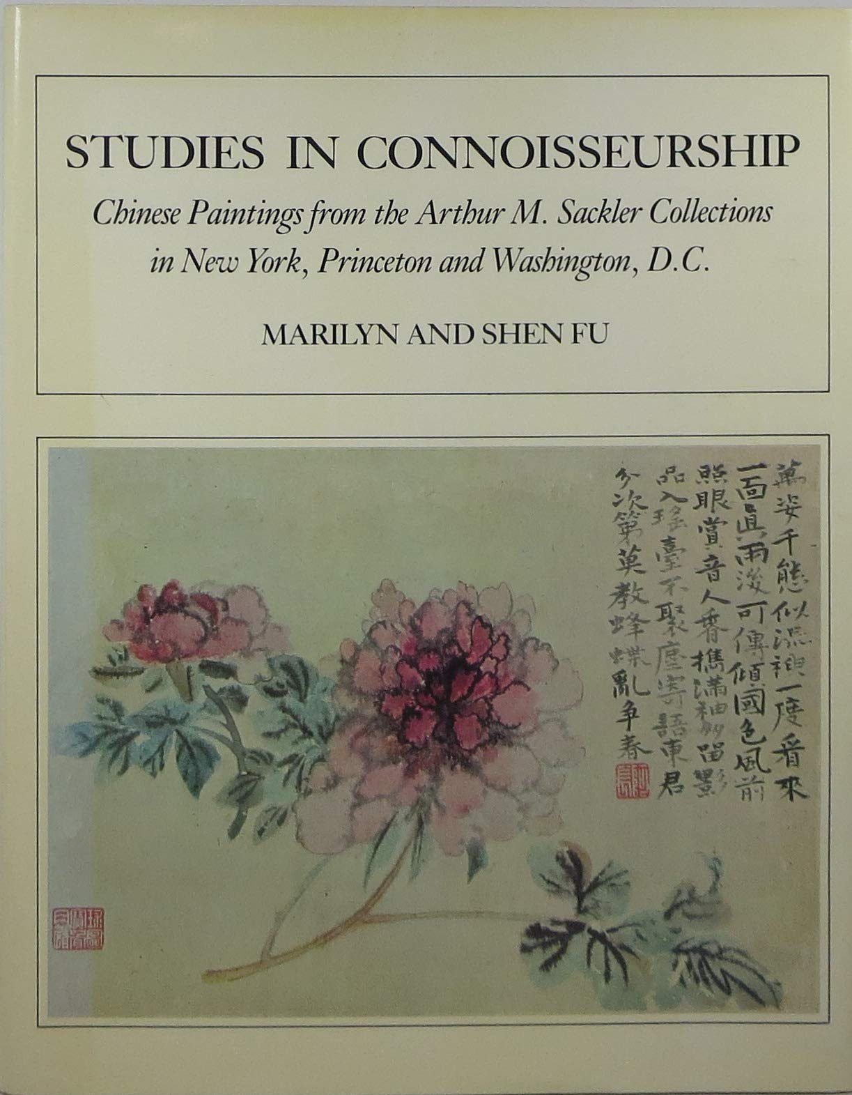 Studies in Connoisseurship: Chinese Painting from the Arthur M. Sackler Collection in New York and Princeton
