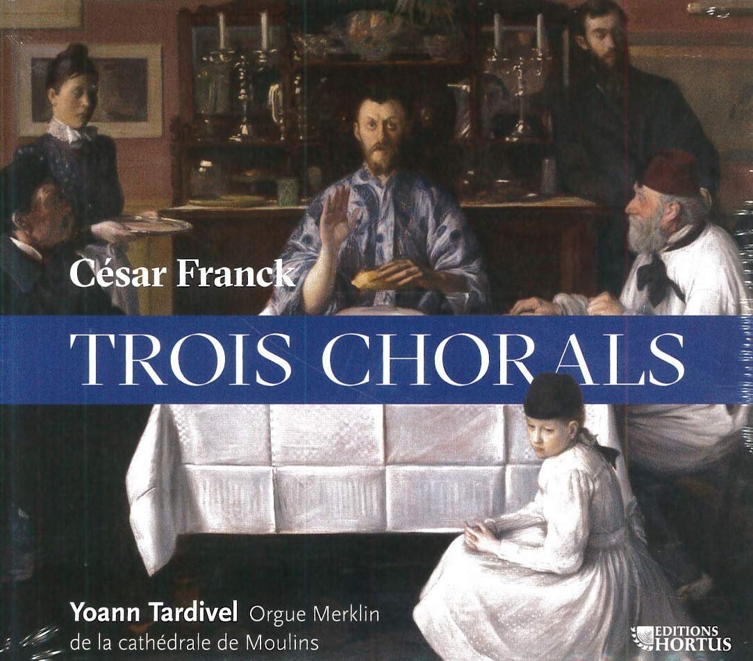 César Franck: Trois Chorals