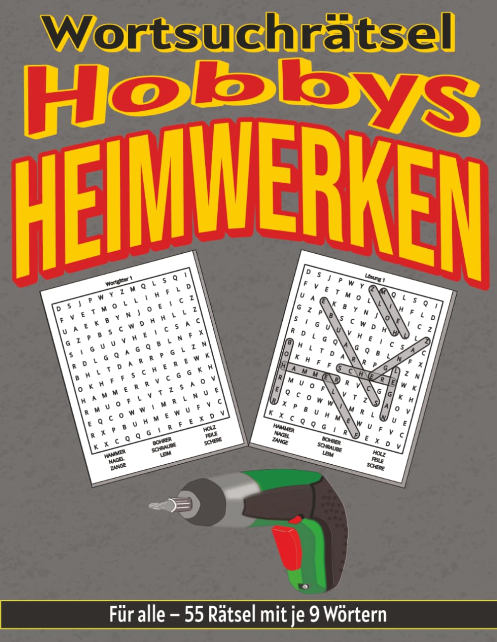 Heimwerken – Wortsuchrätsel: Bildschirmfreier Rätselspaß für Geist, Konzentration und Entspannung (Wortsuchrätsel – Hobbys für alle)