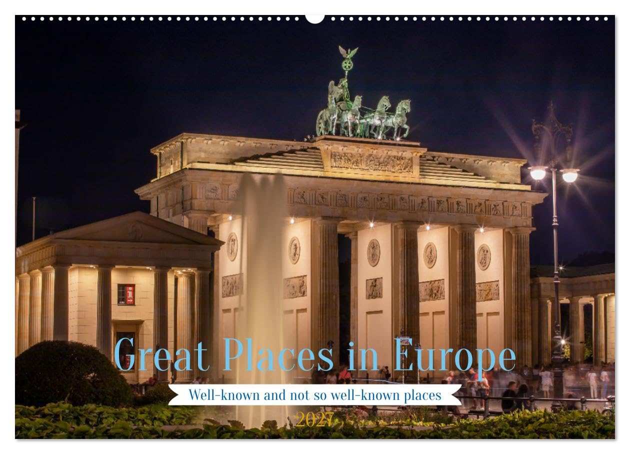 Great Places in Europe (Wall Calendar 2027 DIN A2 landscape), CALVENDO 12 Month Wall Calendar: Photos of impressive places and landscapes in Europe.