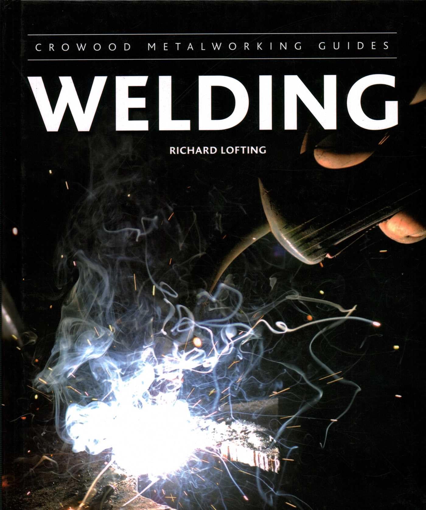Welding (Crowood Metalworking Guides)