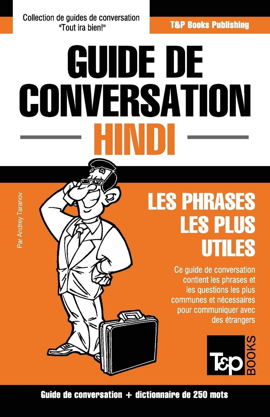 Guide de conversation Français-Hindi et mini dictionnaire de 250 mots: 147 (French Collection)