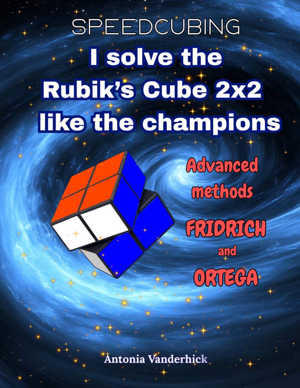 I solve the Rubik's Cube like the champions: Advanced Methods : Fridrich and Ortega: 6 (SPEEDCUBING)