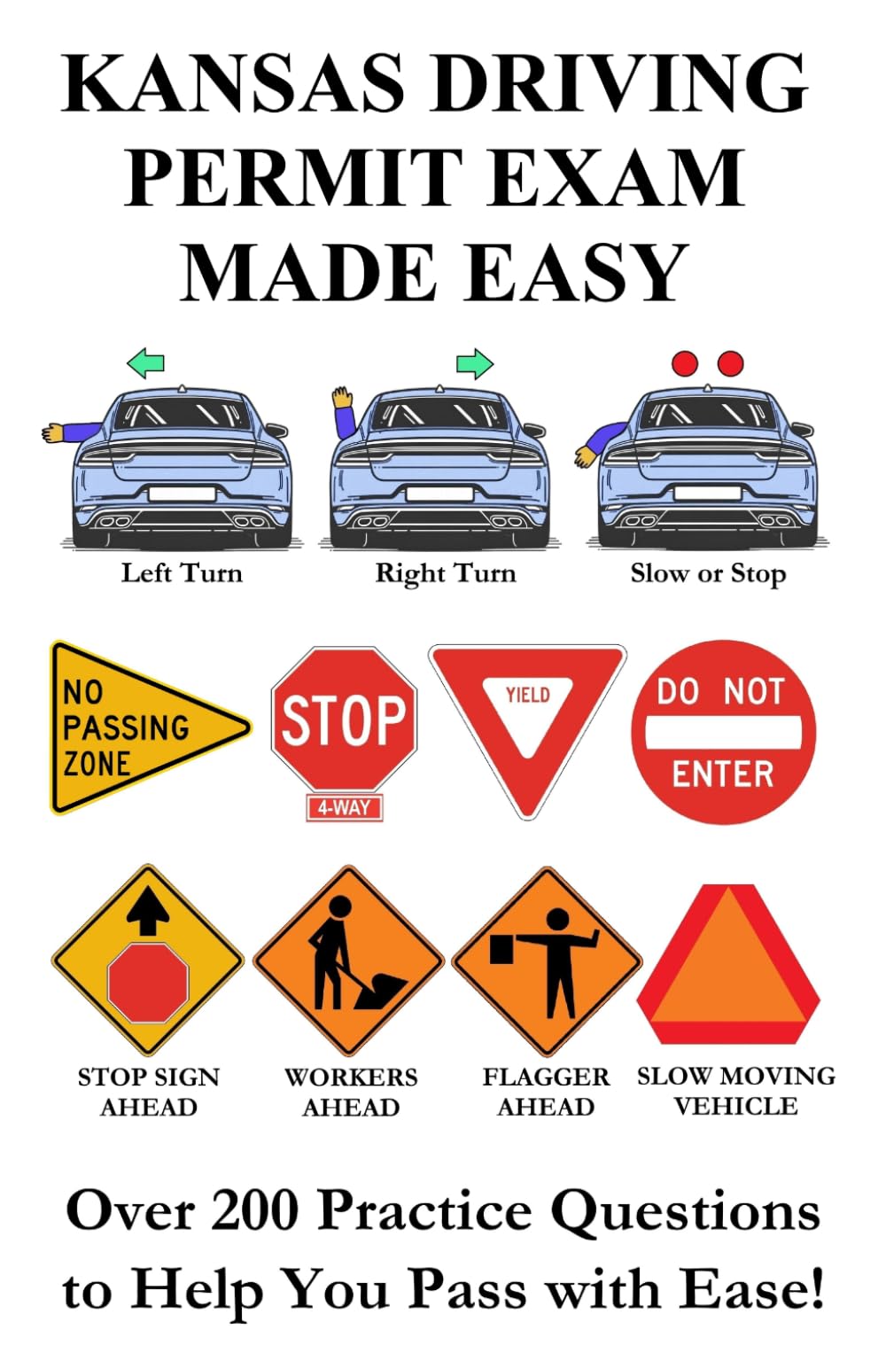 Kansas Driving Permit Exam Made Easy: Over 200 DMV Practice Questions to Help You Pass with Ease!