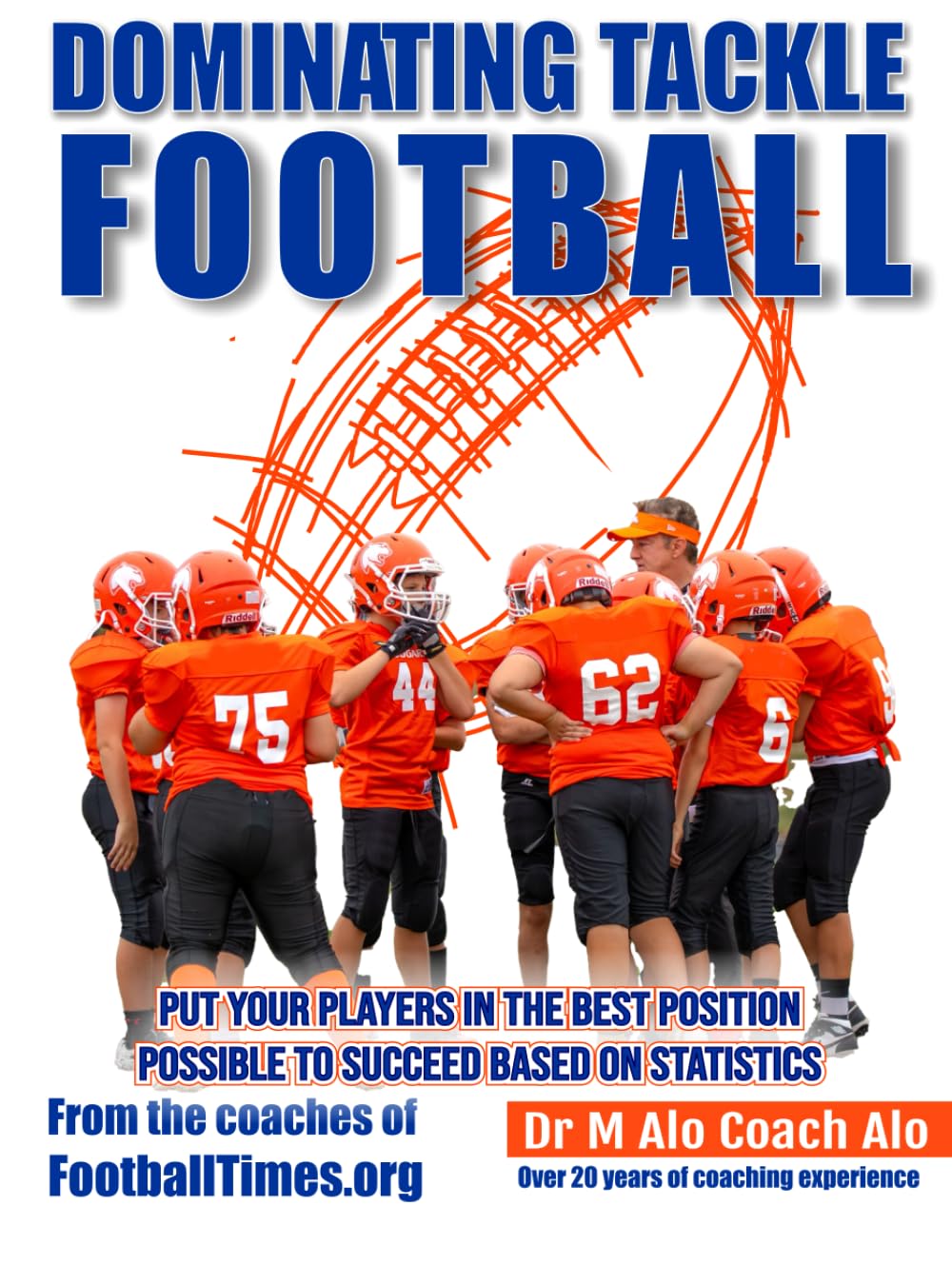 Dominating Tackle Football: Coaching Youth Tackle Football      Hardcover – November 17, 2024
