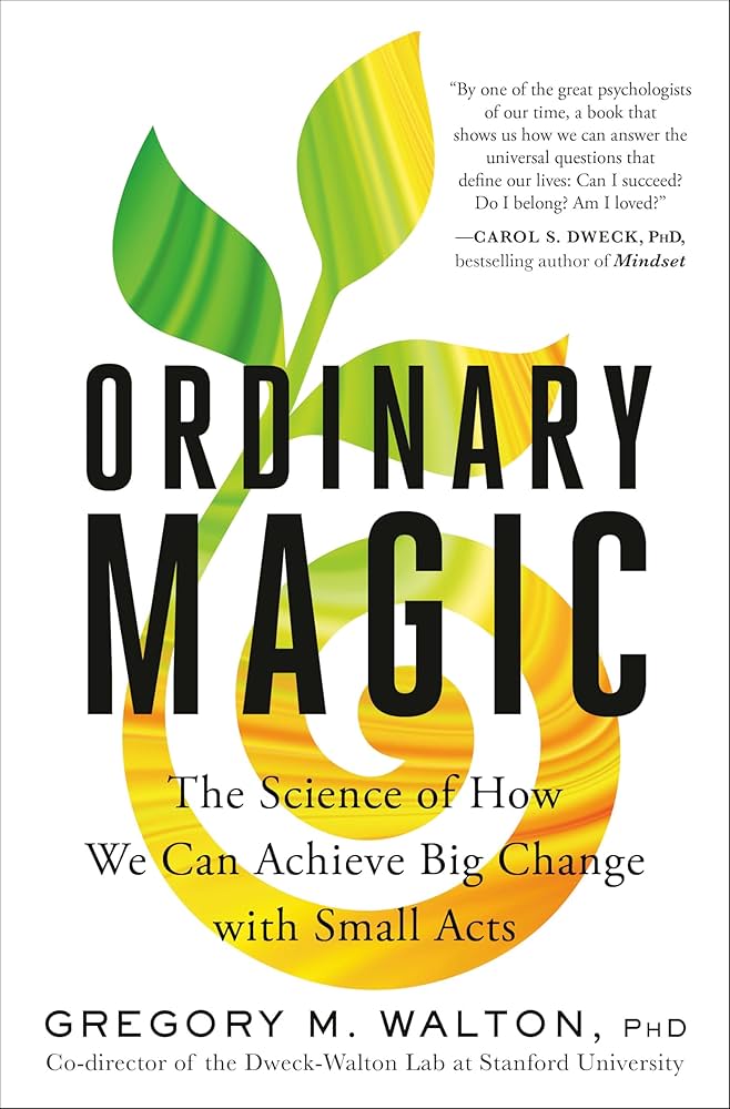 Ordinary Magic: The Science of How We Can Achieve Big Change with
