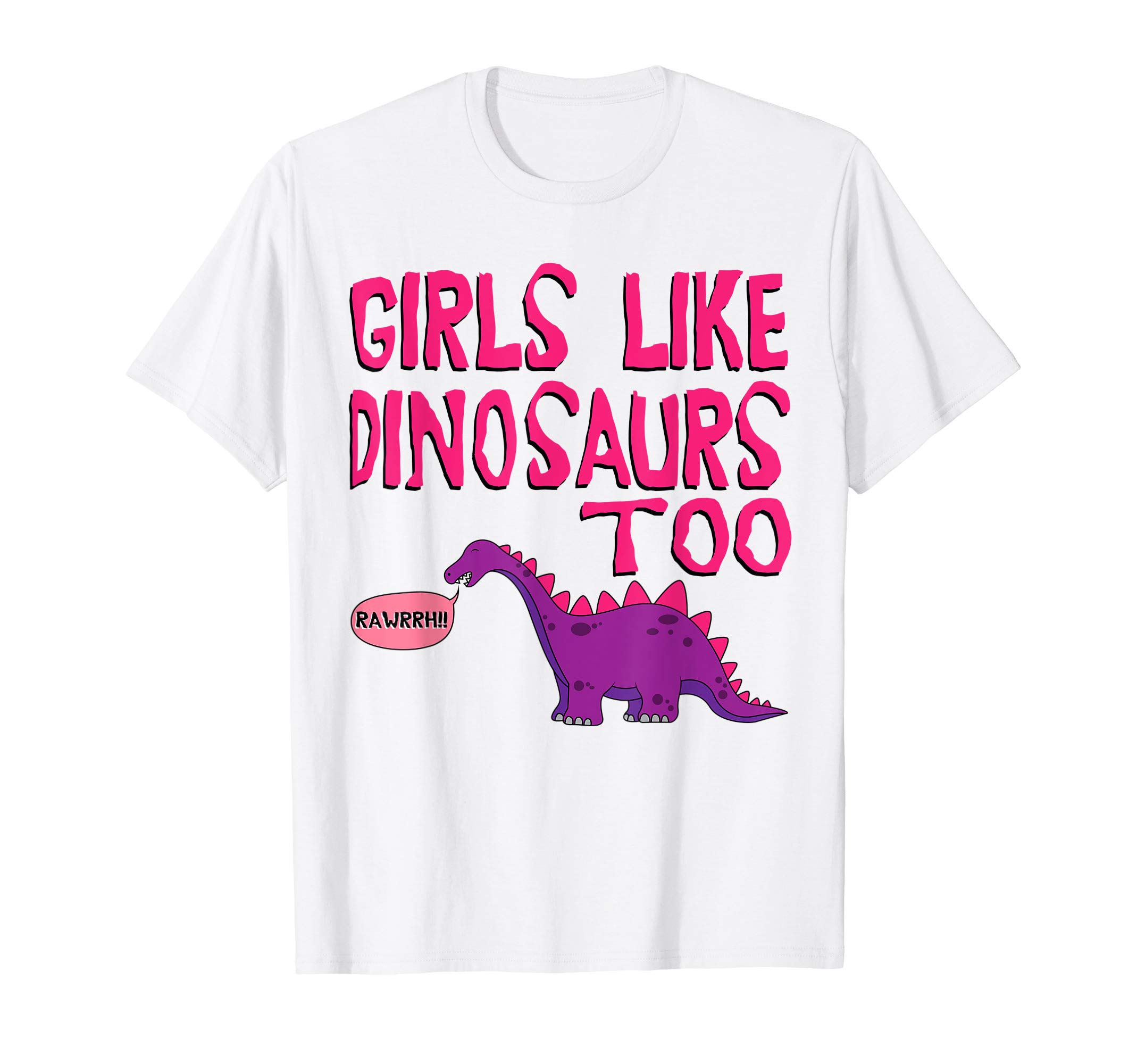 Cute Dinosaur T-ShirtsGirls Like Dinosaurs Too T-Shirt - Cute Jurassic Tee Shirt T-Shirt