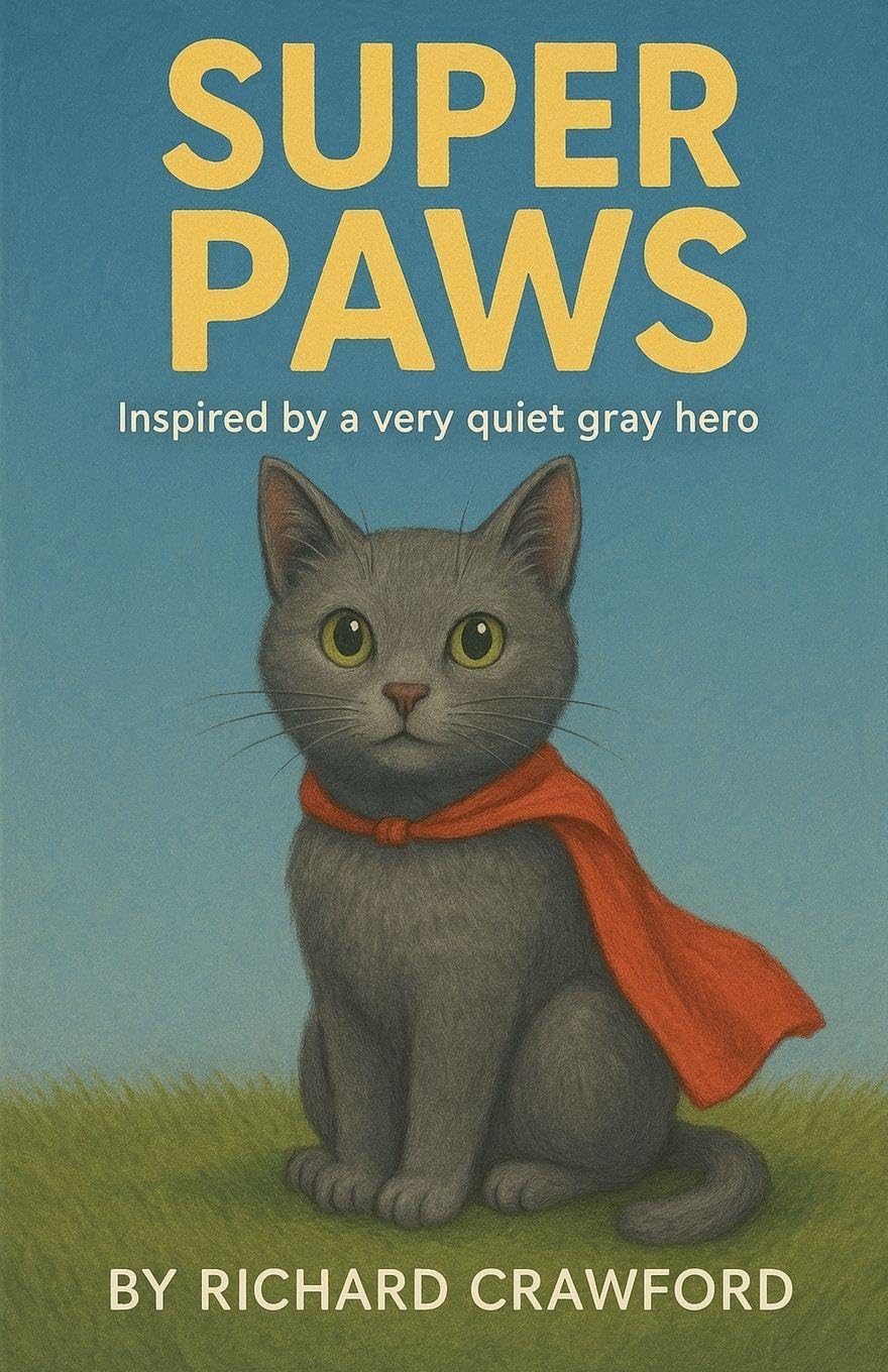 Super Paws: 1 (Super Paws Inspired by a Very Quiet Gray Hero)