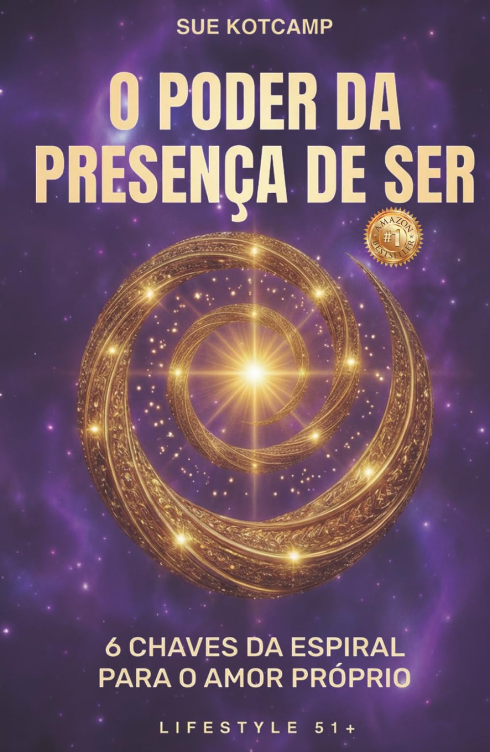 O Poder da Presença do Ser: 6 Chaves da Espiral para o Amor-Próprio