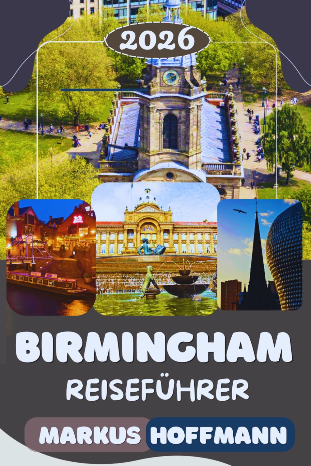 BIRMINGHAM REISEFÜHRER 2026: Der ultimative Insider-Leitfaden zu versteckten Schätzchen, Top-Attraktionen, lokaler Kultur und unvergesslichen Erlebnissen