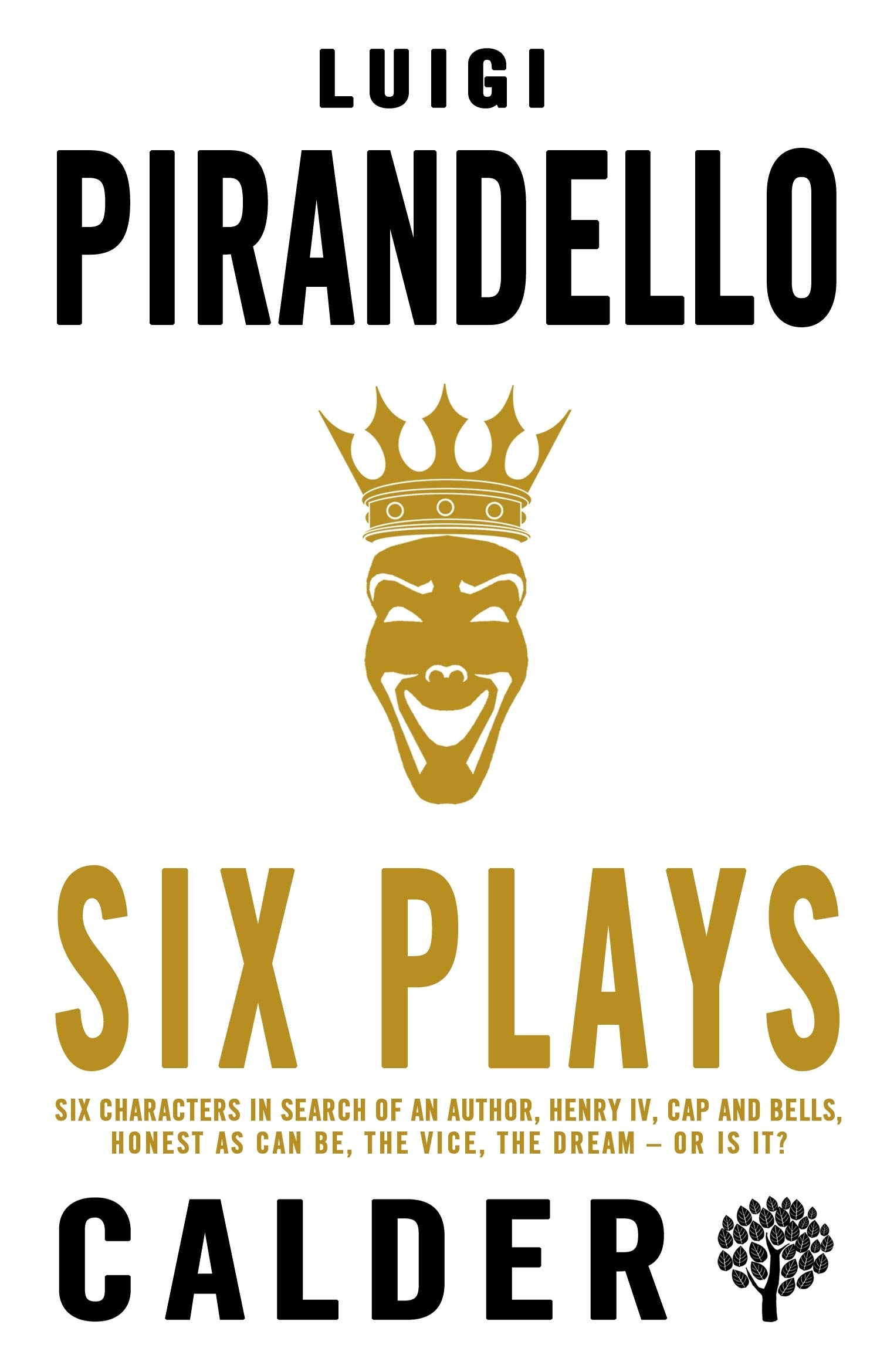 Six Plays: Six Characters in Search of an Author, Henry... - Luigi Pirandello