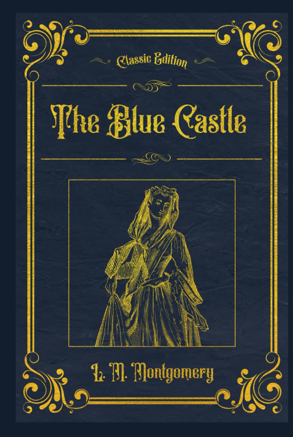 The Blue Castle: A novel (Annotated)