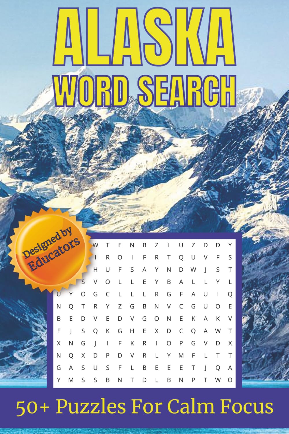 Alaska Word Search Puzzle book: Word Searches About Alaska's Geography, Nature and Wildlife | 6x9 inches, 110 pages | 50+ Puzzles for Calm Focus