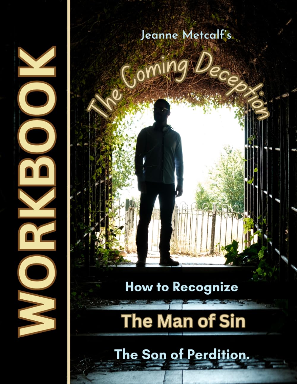 The Coming Deception: How to Recognize the Man of Sin, the Son of Perdition (A Biblical Study on Deception)