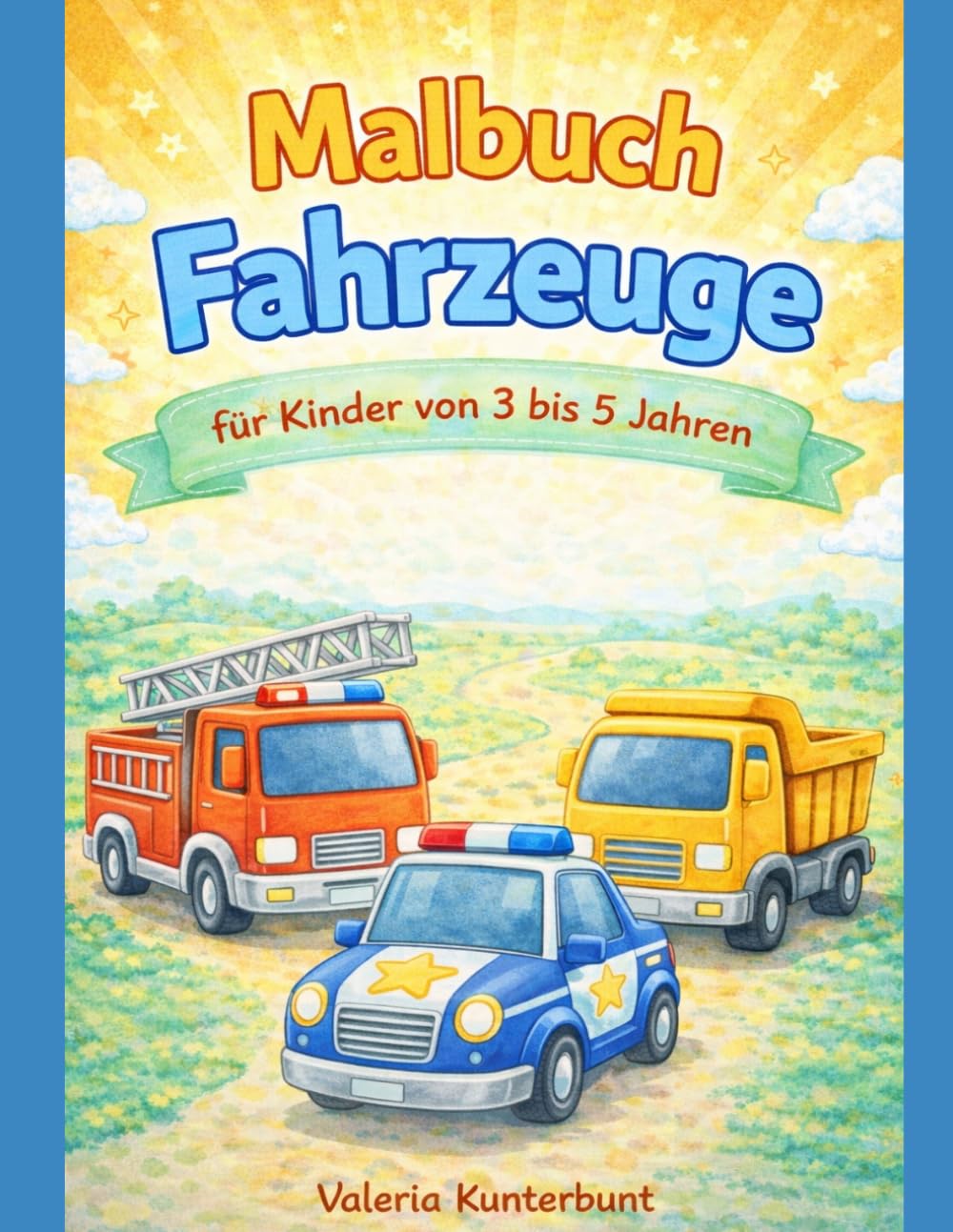 Auto-Malbuch für Kinder von 3 bis 5 Jahren (Lern- und Malbücher für Kinder ab 3 Jahren im Kindergartenalter)