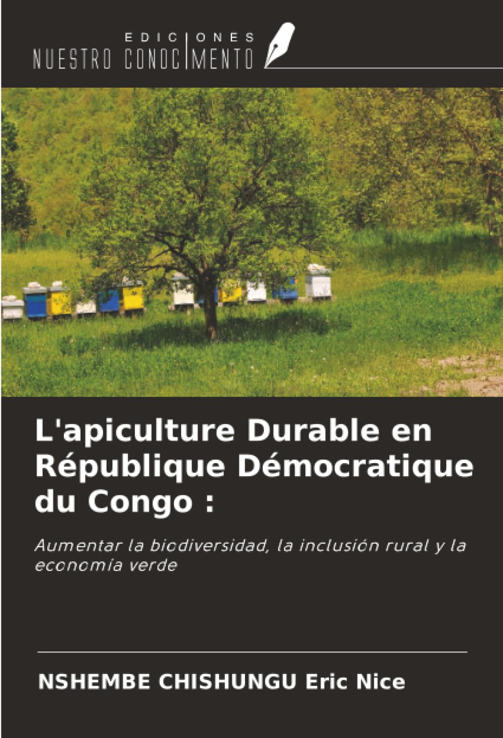 L'apiculture Durable en République Démocratique du Congo :: Aumentar la biodiversidad, la inclusión rural y la economía verde