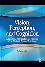 Vision, Perception, and Cognition: A Manual for the Evaluation and Treatment of the Adult with Acquired Brain Injury