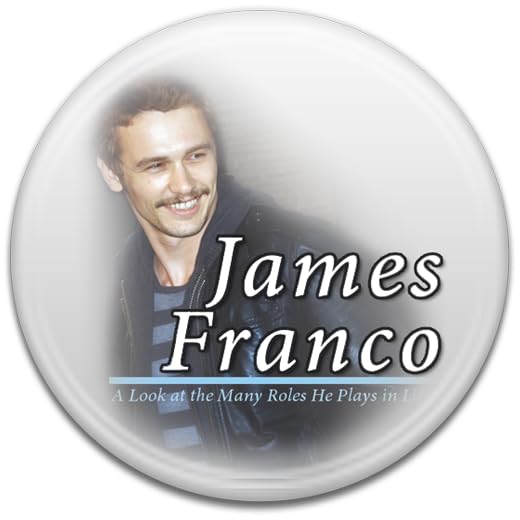 James Franco: The Living Renaissance Man - Ebook Edition