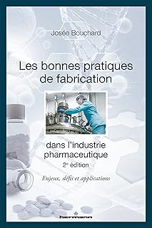 Les bonnes pratiques de fabrication dans l'industrie pharmaceutique: Enjeux, défis et applications