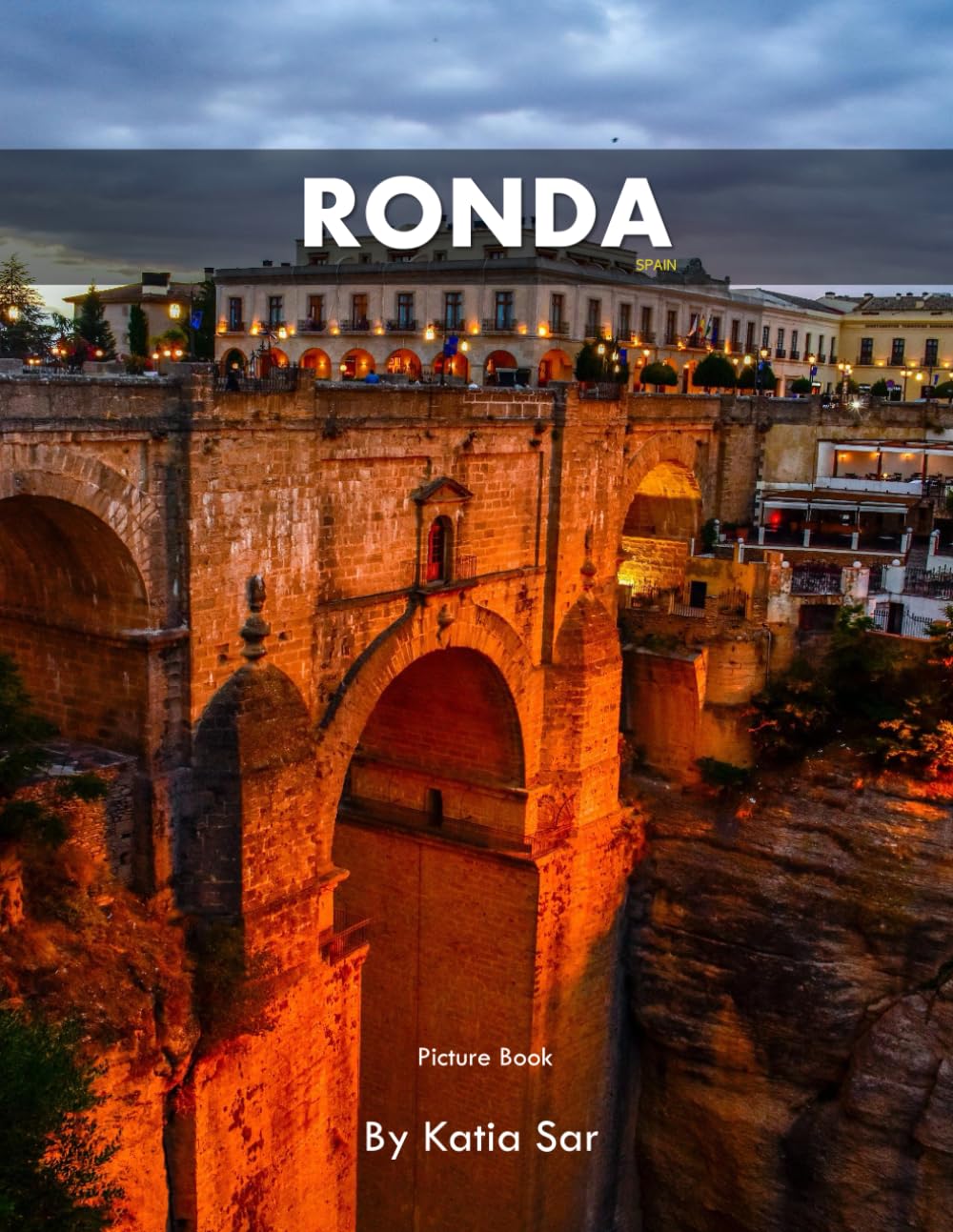 Ronda: A Perfect Coffee Table Picture Book - Travel and Tourism lovers.
