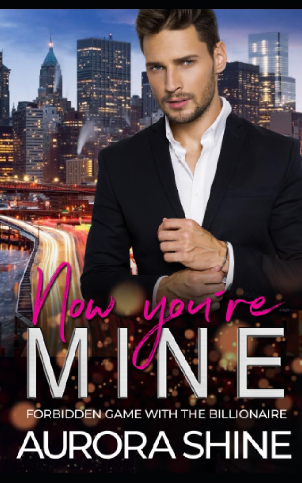 Now you're MINE: Forbidden Game with the Billionaire (MY Billionaire Stories)