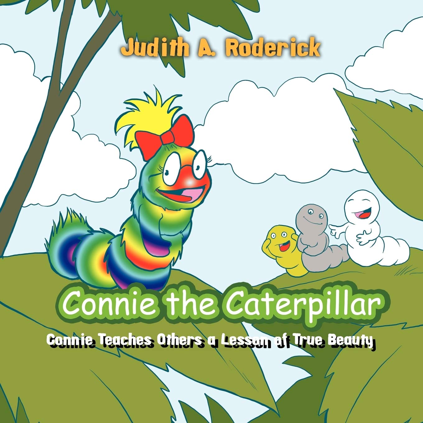 Connie the Caterpillar: Connie Teaches Others a Lesson of True Beauty